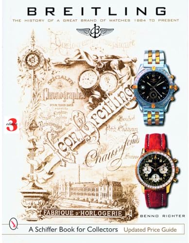 Breitling: The History of a Great Brand of Watches 1884 to the Present (Schiffer Book for Collectors)